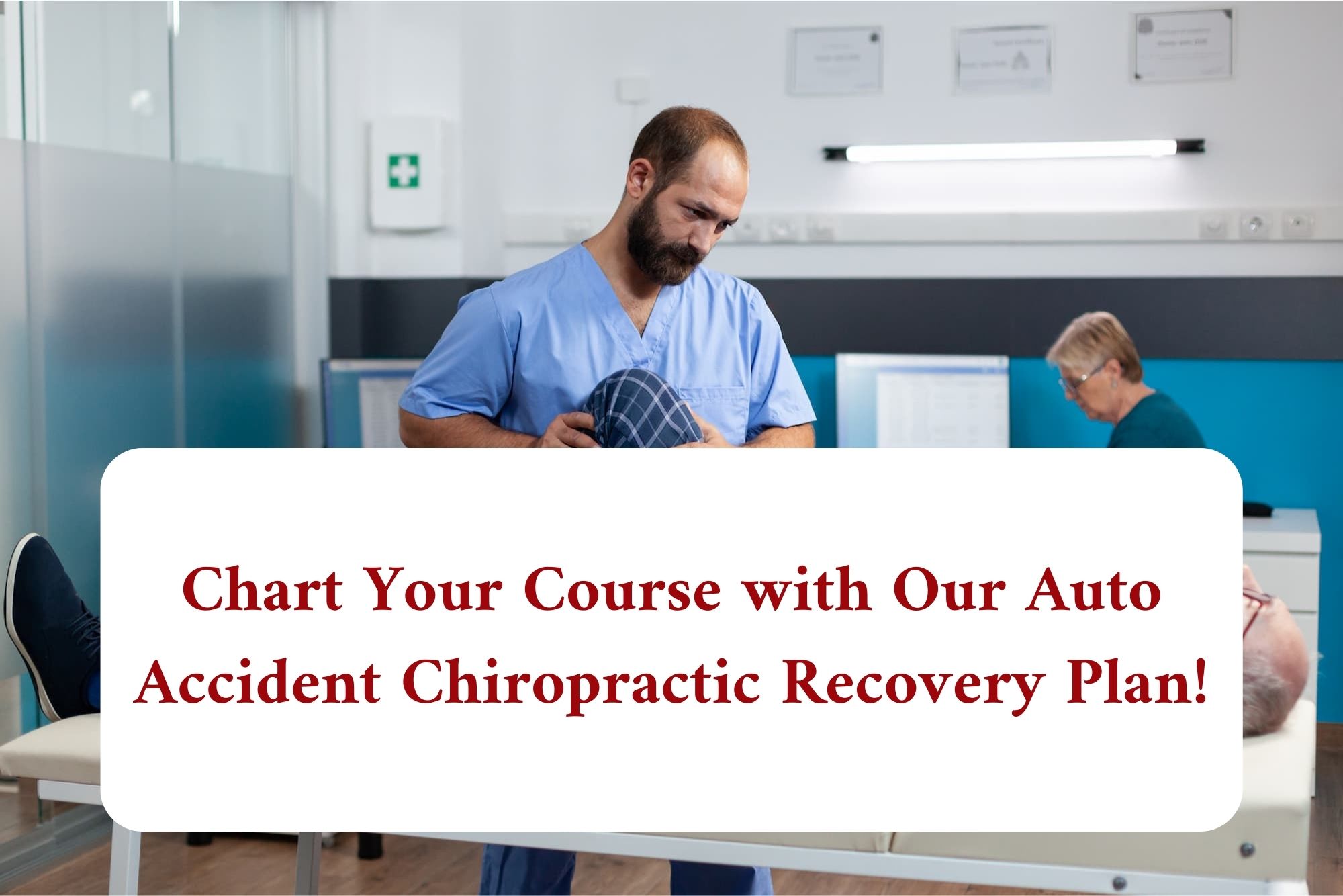 Auto Accident Chiropractic Recovery Plan