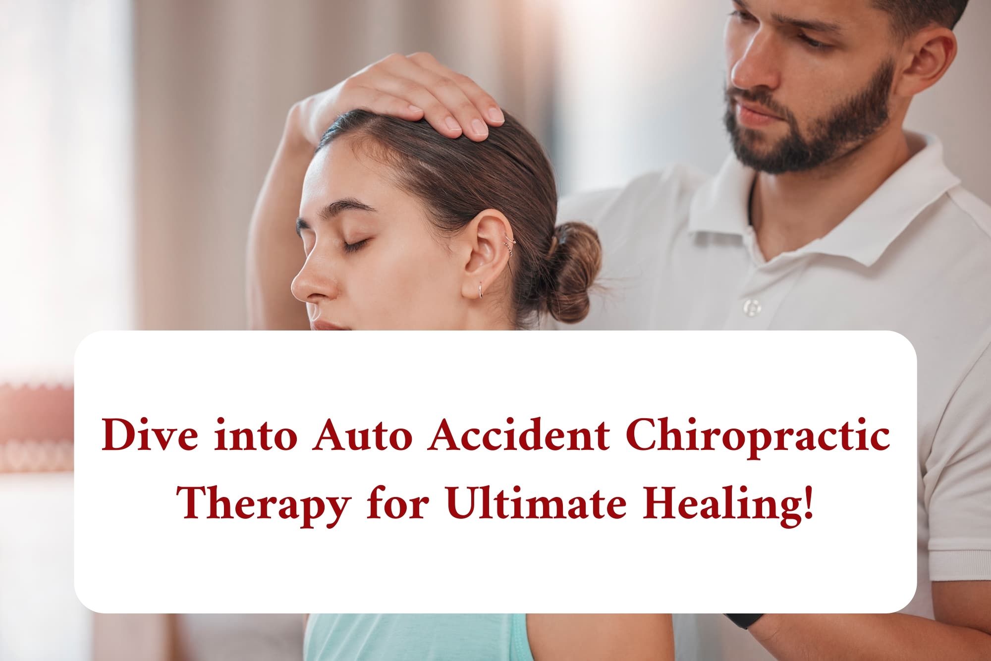 Auto Accident Chiropractic Therapy