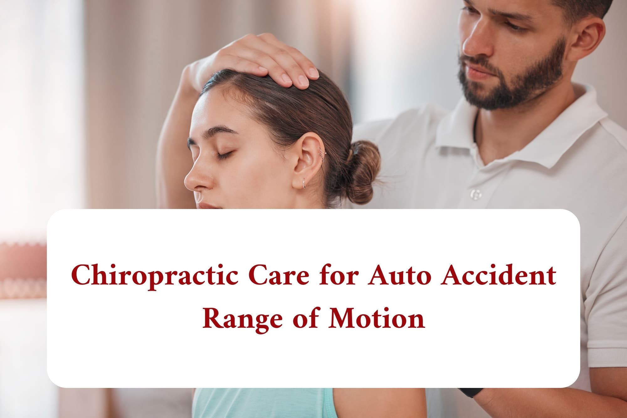 Chiropractic Care for Auto Accident Range of Motion