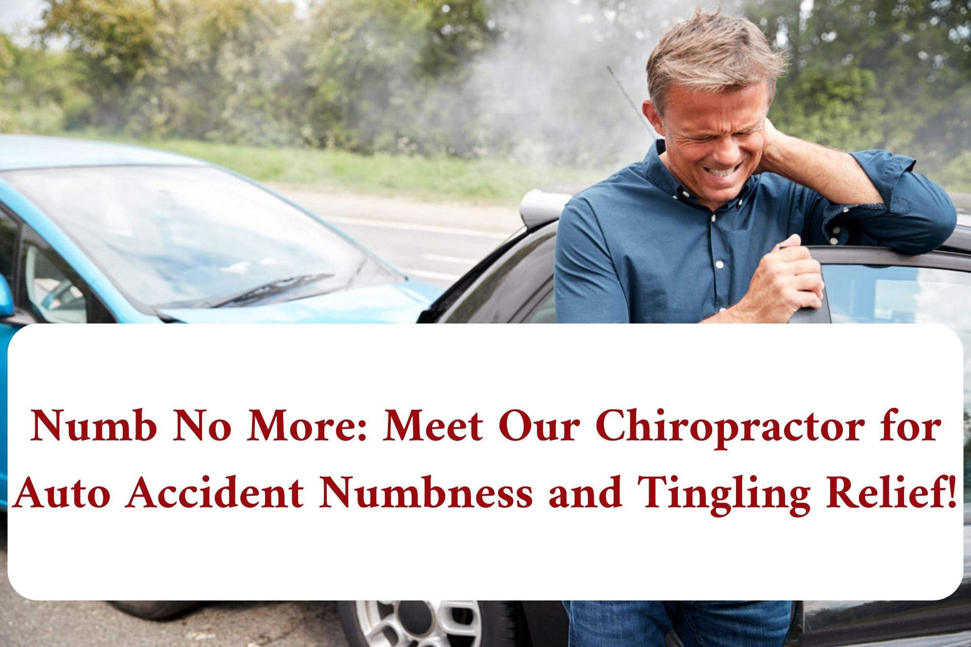 chiropractor for auto accident numbness and tingling