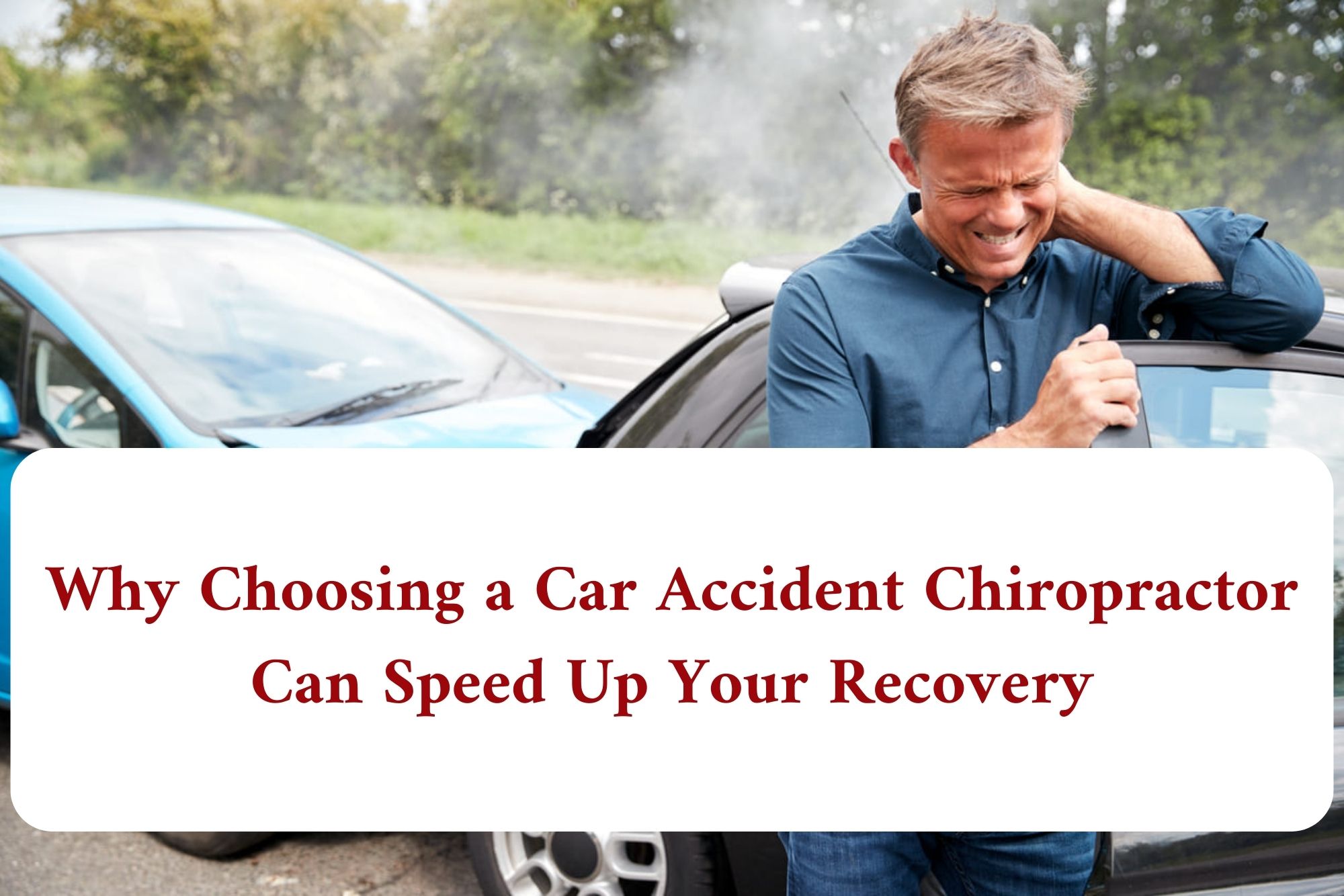 why choosing a car accident chiropractor can speed up your recovery